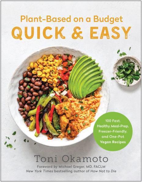 Plant-Based on a Budget Quick & Easy: 100 Fast, Healthy, Meal-Prep, Freezer-Friendly, and One-Pot Vegan Recipes - Paperback | Diverse Reads