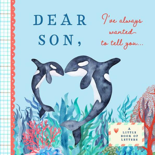 Dear Son, I've Always Wanted to Tell You: A Keepsake Book of Letters - Hardcover | Diverse Reads