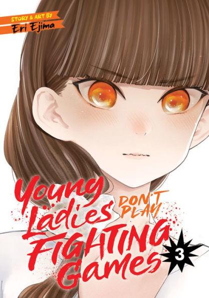 Young Ladies Don't Play Fighting Games Vol. 3 - Paperback | Diverse Reads