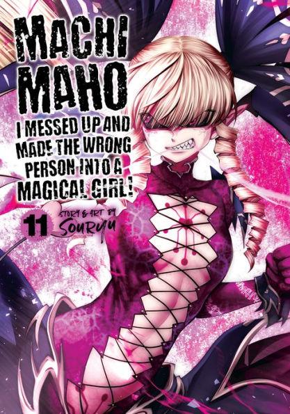 Machimaho: I Messed Up and Made the Wrong Person Into a Magical Girl! Vol. 11 - Paperback | Diverse Reads