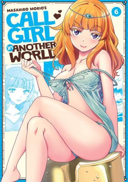 Call Girl in Another World Vol. 6 - Paperback | Diverse Reads