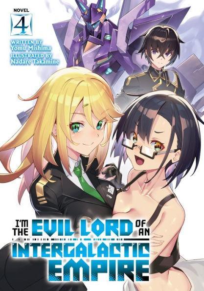 I'm the Evil Lord of an Intergalactic Empire! (Light Novel) Vol. 4 - Paperback | Diverse Reads