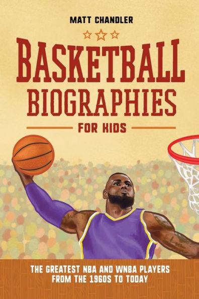 Basketball Biographies for Kids: The Greatest NBA and WNBA Players from the 1960s to Today - Paperback | Diverse Reads