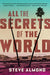All the Secrets of the World: A Novel - Paperback | Diverse Reads