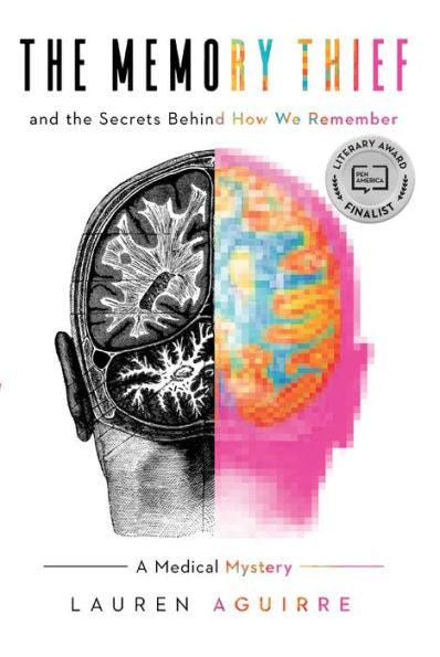 The Memory Thief: And the Secrets Behind How We Remember-A Medical Mystery - Paperback | Diverse Reads