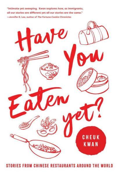 Have You Eaten Yet: Stories from Chinese Restaurants Around the World - Paperback | Diverse Reads