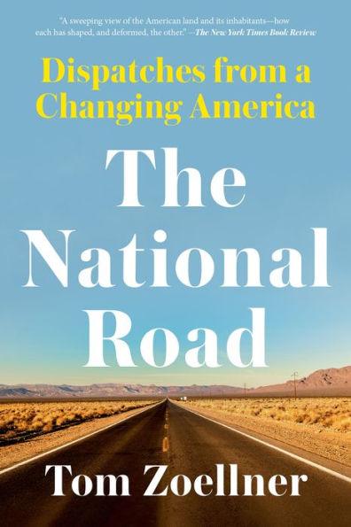 The National Road: Dispatches from a Changing America - Paperback | Diverse Reads