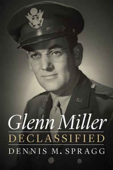 Glenn Miller Declassified - Paperback | Diverse Reads
