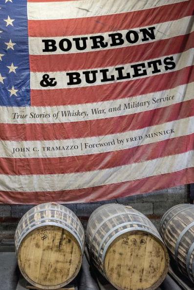 Bourbon and Bullets: True Stories of Whiskey, War, and Military Service - Paperback | Diverse Reads