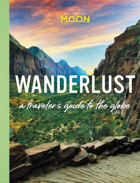 Wanderlust: A Traveler's Guide to the Globe - Hardcover | Diverse Reads