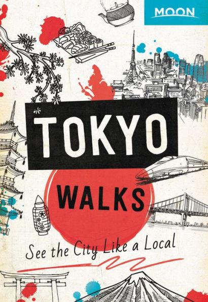 Moon Tokyo Walks: See the City Like a Local - Paperback | Diverse Reads