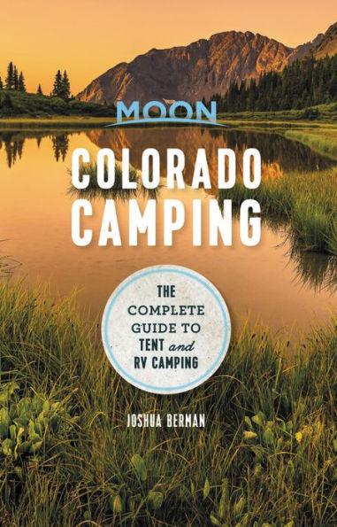 Moon Colorado Camping: The Complete Guide to Tent and RV Camping - Paperback | Diverse Reads