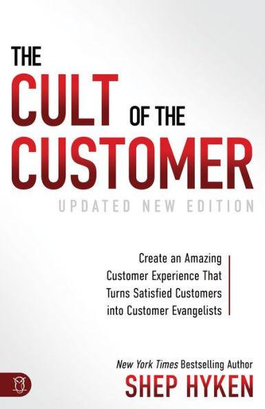 The Cult of the Customer: Create an Amazing Customer Experience that Turns Satisfied Customers into Customer Evangelists - Paperback | Diverse Reads