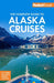 Fodor's The Complete Guide to Alaska Cruises - Paperback | Diverse Reads