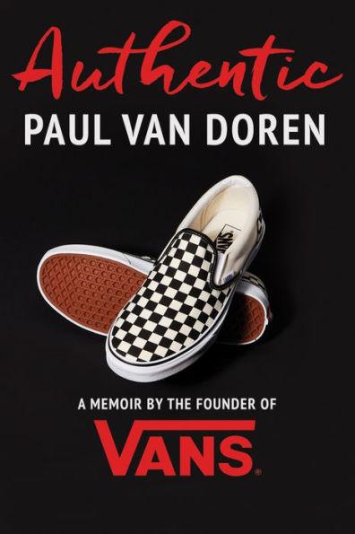 Authentic: A Memoir by the Founder of Vans - Hardcover | Diverse Reads