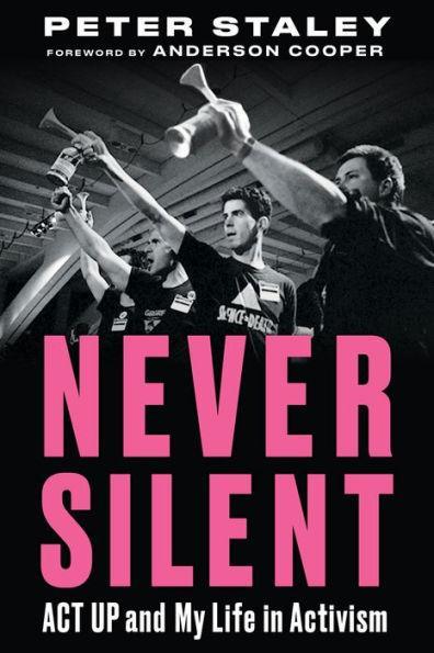 Never Silent: ACT UP and My Life in Activism - Diverse Reads