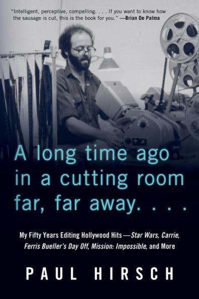 A Long Time Ago in a Cutting Room Far, Far Away: My Fifty Years Editing Hollywood Hits-Star Wars, Carrie, Ferris Bueller's Day Off, Mission: Impossible, and More - Paperback | Diverse Reads