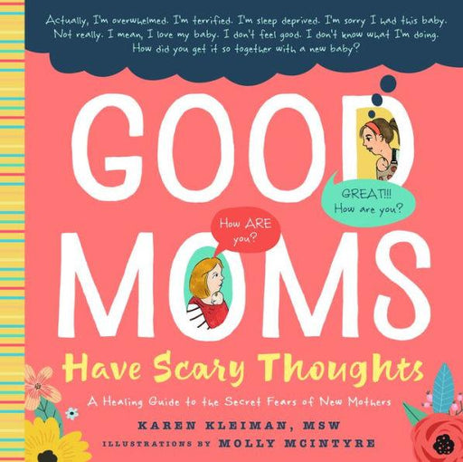 Good Moms Have Scary Thoughts: A Healing Guide to the Secret Fears of New Mothers - Hardcover | Diverse Reads