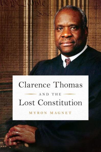 Clarence Thomas and the Lost Constitution - Hardcover | Diverse Reads