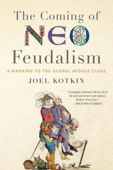 The Coming of Neo-Feudalism: A Warning to the Global Middle Class - Hardcover | Diverse Reads