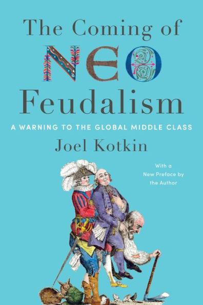 The Coming of Neo-Feudalism: A Warning to the Global Middle Class - Paperback | Diverse Reads