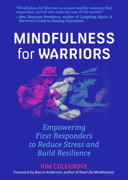 Mindfulness For Warriors: Empowering First Responders to Reduce Stress and Build Resilience (Book for Doctors, Police, Nurses, Firefighters, Paramedics, Military, and Others) - Paperback | Diverse Reads