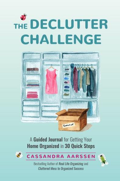 The Declutter Challenge: A Guided Journal for Getting your Home Organized in 30 Quick Steps (Guided Journal for Cleaning & Decorating, for Fans of Cluttered Mess) - Paperback | Diverse Reads