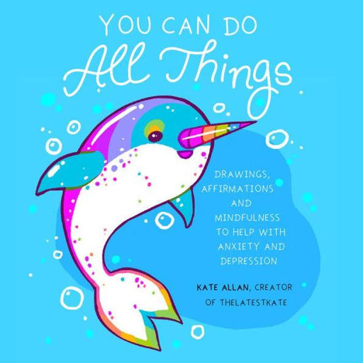 You Can Do All Things: Drawings, Affirmations and Mindfulness to Help With Anxiety and Depression (Book Gift for Women) - Paperback | Diverse Reads