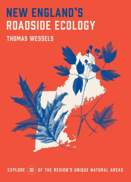 New England's Roadside Ecology: Explore 30 of the Region's Unique Natural Areas - Paperback | Diverse Reads
