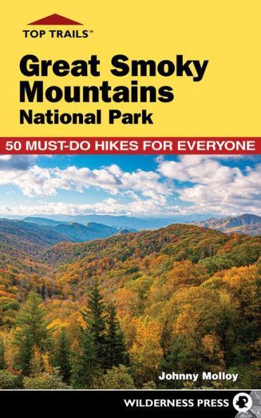 Top Trails: Great Smoky Mountains National Park: 50 Must-Do Hikes for Everyone - Paperback | Diverse Reads