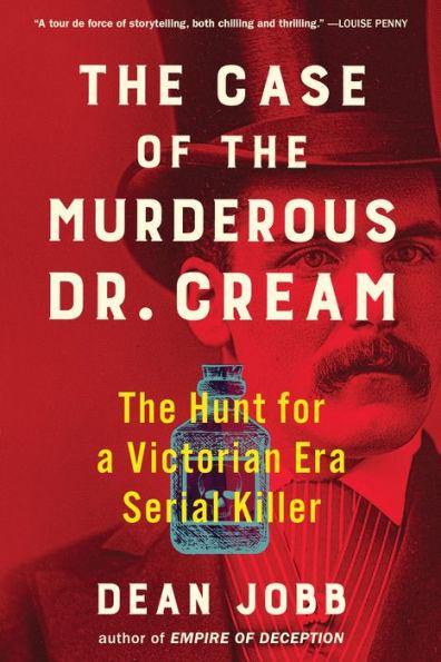 The Case of the Murderous Dr. Cream: The Hunt for a Victorian Era Serial Killer - Paperback | Diverse Reads