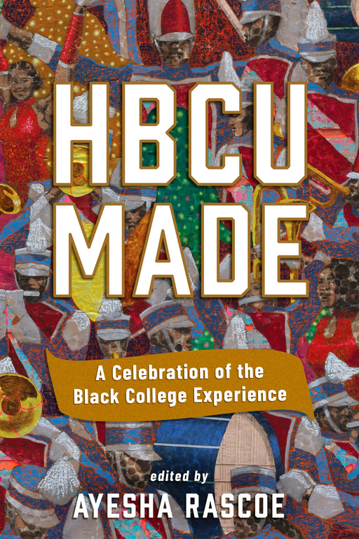 HBCU Made: A Celebration of the Black College Experience - Hardcover | Diverse Reads