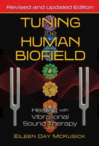 Tuning the Human Biofield: Healing with Vibrational Sound Therapy - Paperback | Diverse Reads