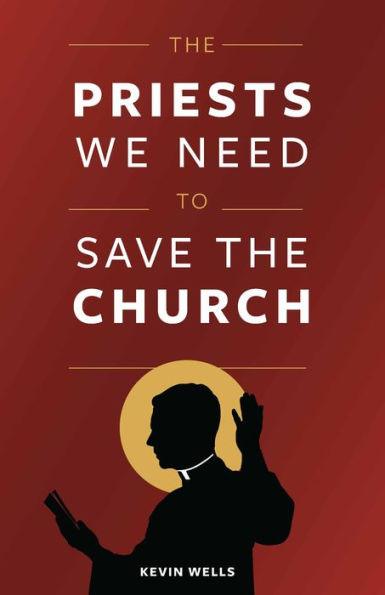 The Priests We Need To Save the Church - Paperback | Diverse Reads