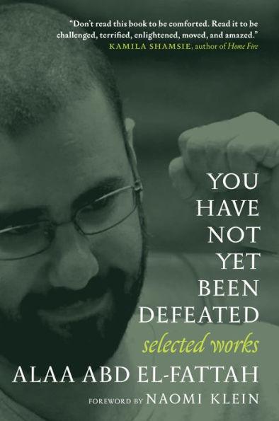 You Have Not Yet Been Defeated: Selected Works 2011-2021 - Diverse Reads