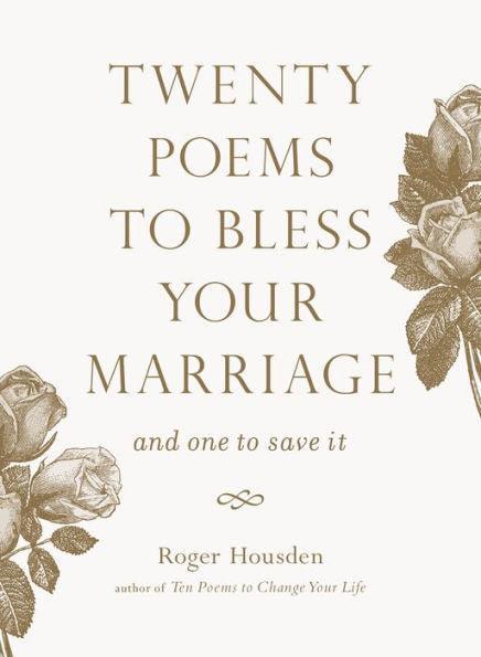 Twenty Poems to Bless Your Marriage: And One to Save It - Paperback | Diverse Reads