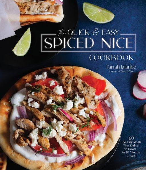 The Quick & Easy Spiced Nice Cookbook: 60 Exciting Meals That Deliver on Flavor-in 30 Minutes or Less - Hardcover | Diverse Reads