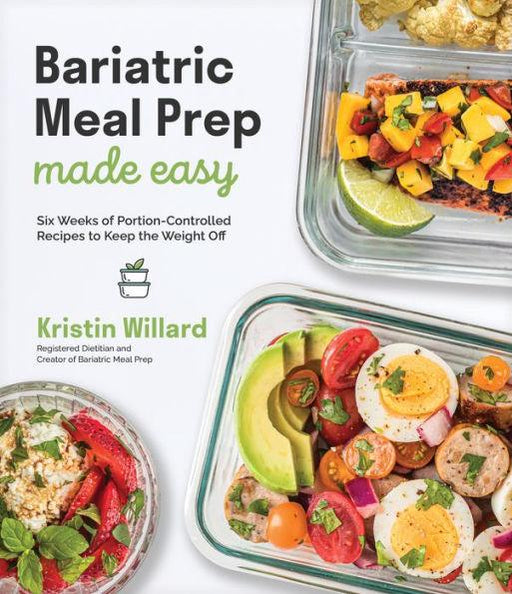 Bariatric Meal Prep Made Easy: Six Weeks of Portion-Controlled Recipes to Keep the Weight Off - Paperback | Diverse Reads