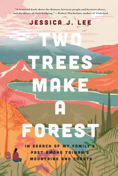 Two Trees Make a Forest: In Search of My Family's Past Among Taiwan's Mountains and Coasts - Diverse Reads