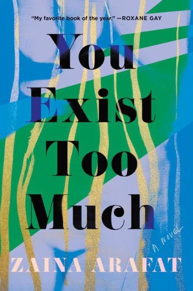 You Exist Too Much: A Novel - Diverse Reads