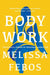 Body Work: The Radical Power of Personal Narrative - Paperback | Diverse Reads