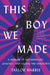 This Boy We Made: A Memoir of Motherhood, Genetics, and Facing the Unknown - Paperback | Diverse Reads