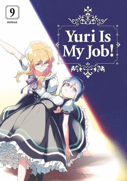 Yuri Is My Job!, Volume 9 - Paperback | Diverse Reads