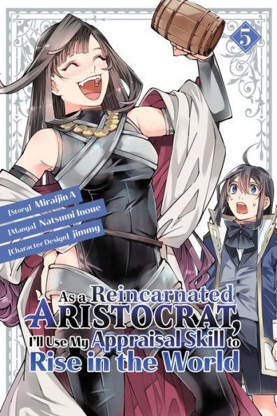 As a Reincarnated Aristocrat, I'll Use My Appraisal Skill to Rise in the World 5 (manga) - Paperback | Diverse Reads