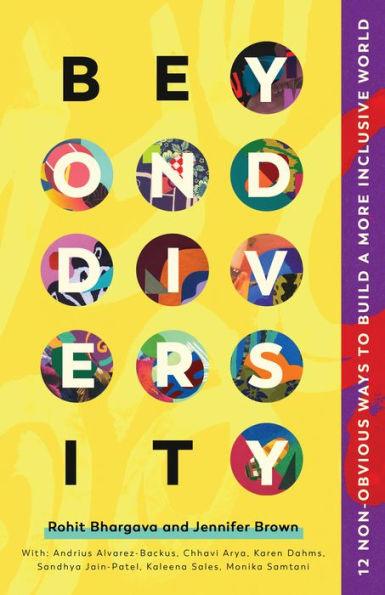 Beyond Diversity: 12 Non-Obvious Ways To Build A More Inclusive World - Paperback | Diverse Reads