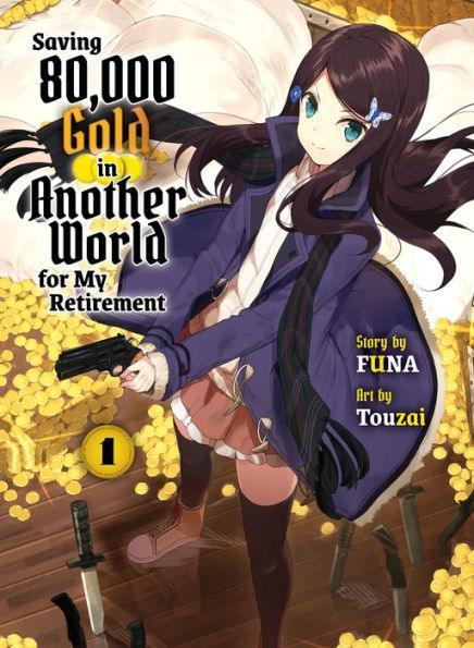 Saving 80,000 Gold in Another World for my Retirement 1 (light novel) - Paperback | Diverse Reads