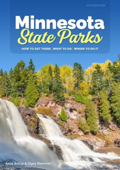 Minnesota State Parks: How to Get There, What to Do, Where to Do It - Paperback | Diverse Reads