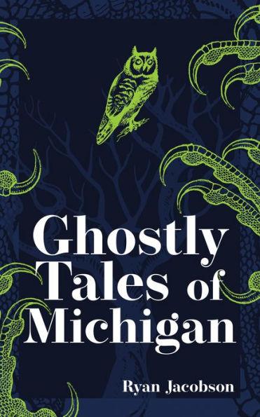 Ghostly Tales of Michigan - Paperback | Diverse Reads