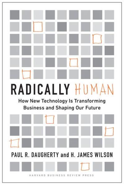 Radically Human: How New Technology Is Transforming Business and Shaping Our Future - Hardcover | Diverse Reads