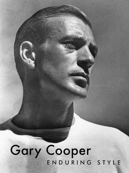 Gary Cooper: Enduring Style - Hardcover | Diverse Reads